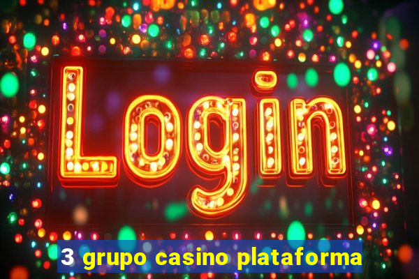 3 grupo casino plataforma